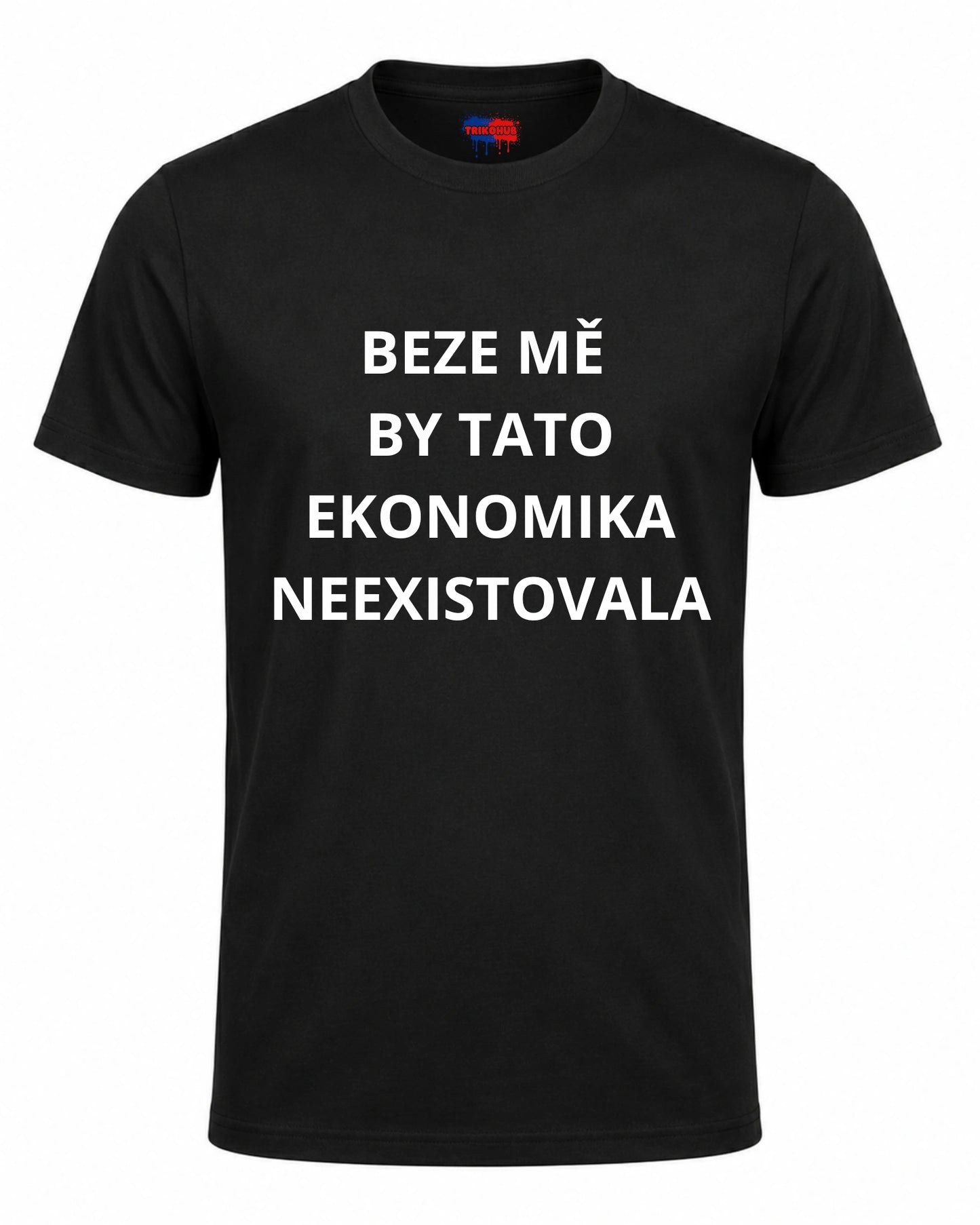 Bavlněná mikina - Beze mě by tato ekonomika neexistovala