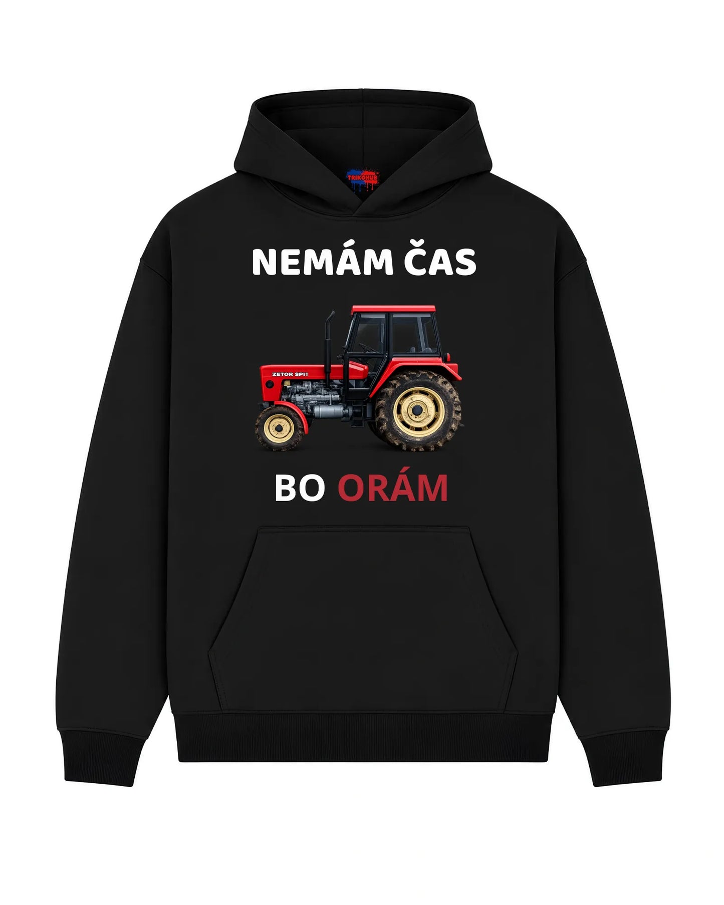 Mikina NEMÁM ČAS BO ORÁM