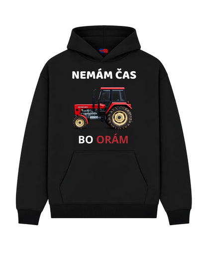Mikina NEMÁM ČAS BO ORÁM