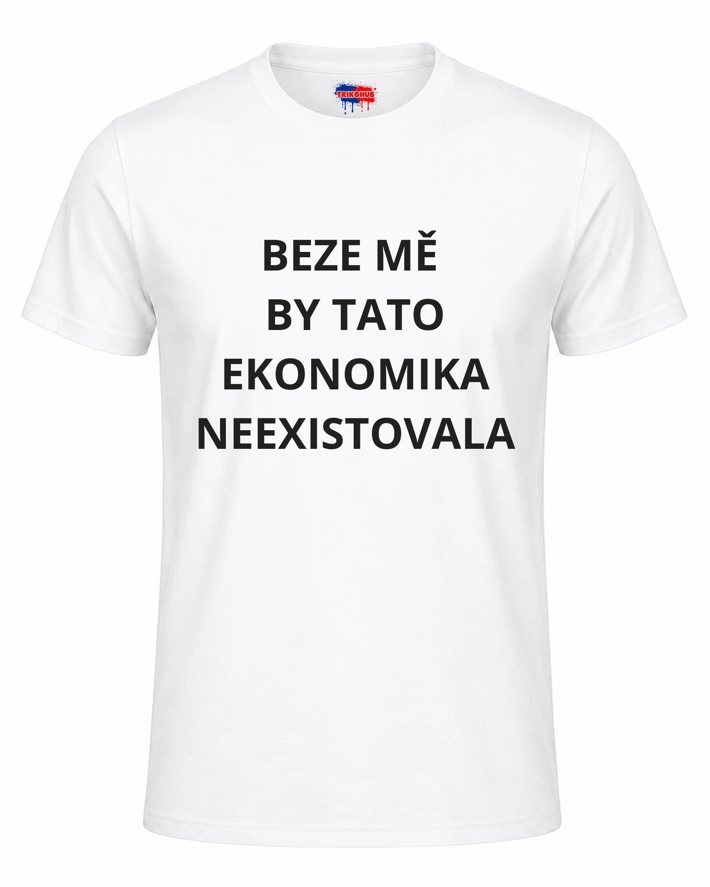 Bavlněná mikina - Beze mě by tato ekonomika neexistovala