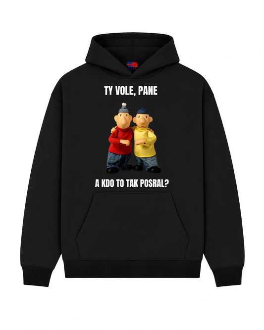 Mikina TY VOLE, PANE A KDO TO TAK POSRAL?