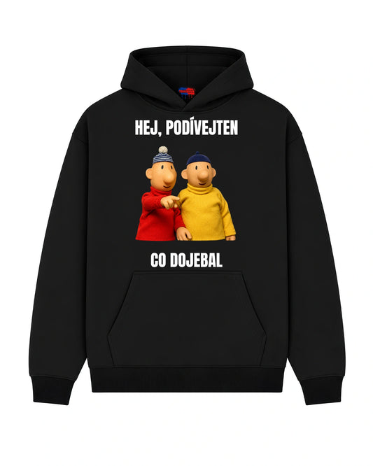 Mikina HEJ, PODÍVEJTEN CO DOJEBAL