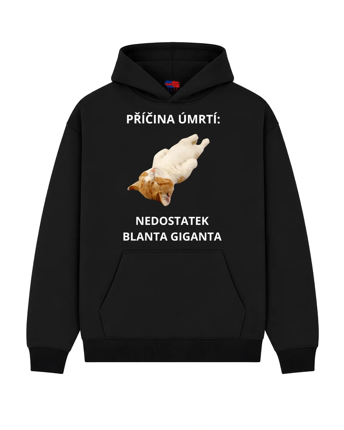 Mikina PŘÍČINA ÚMRTÍ: NEDOSTATEK BLANTA GIGANTA