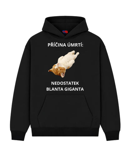 Mikina PŘÍČINA ÚMRTÍ: NEDOSTATEK BLANTA GIGANTA