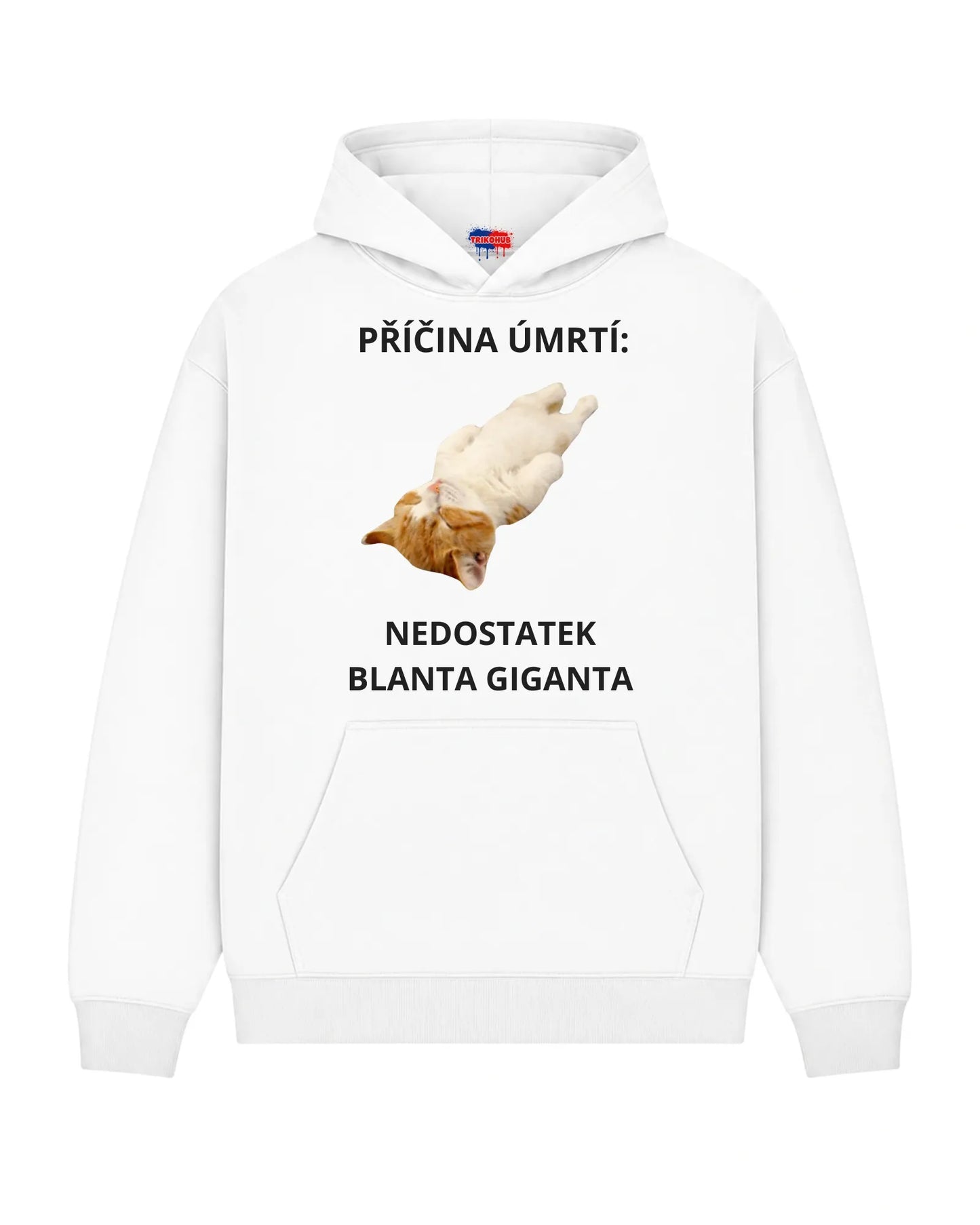 Mikina PŘÍČINA ÚMRTÍ: NEDOSTATEK BLANTA GIGANTA