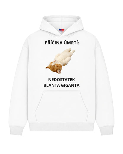Mikina PŘÍČINA ÚMRTÍ: NEDOSTATEK BLANTA GIGANTA