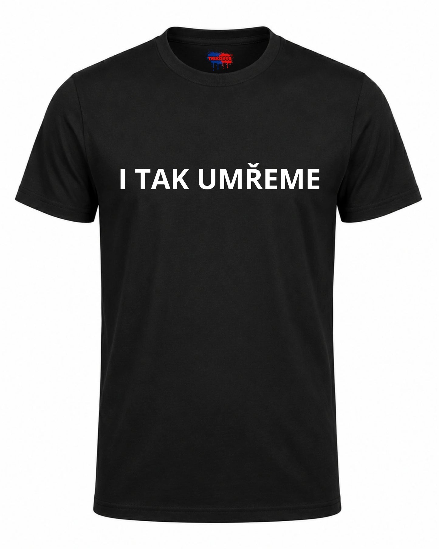 Bavlněná mikina - I tak umřeme