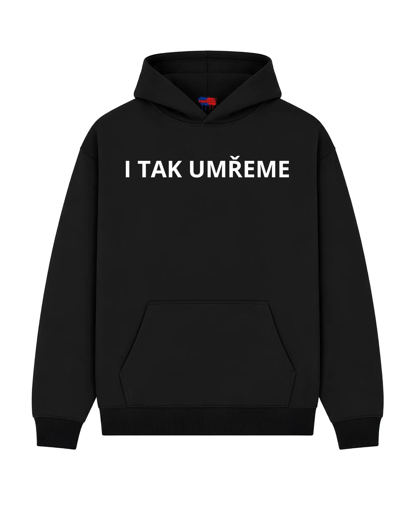 Mikina I TAK UMŘEME