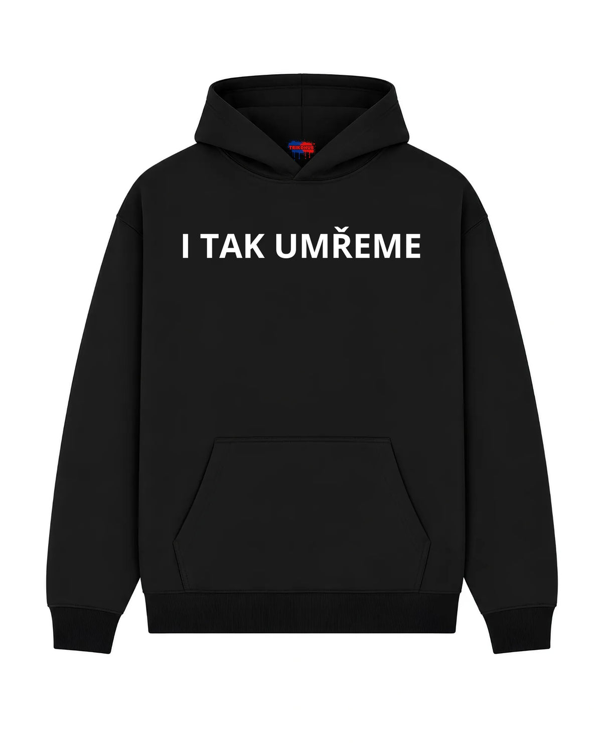 Mikina I tak umřeme