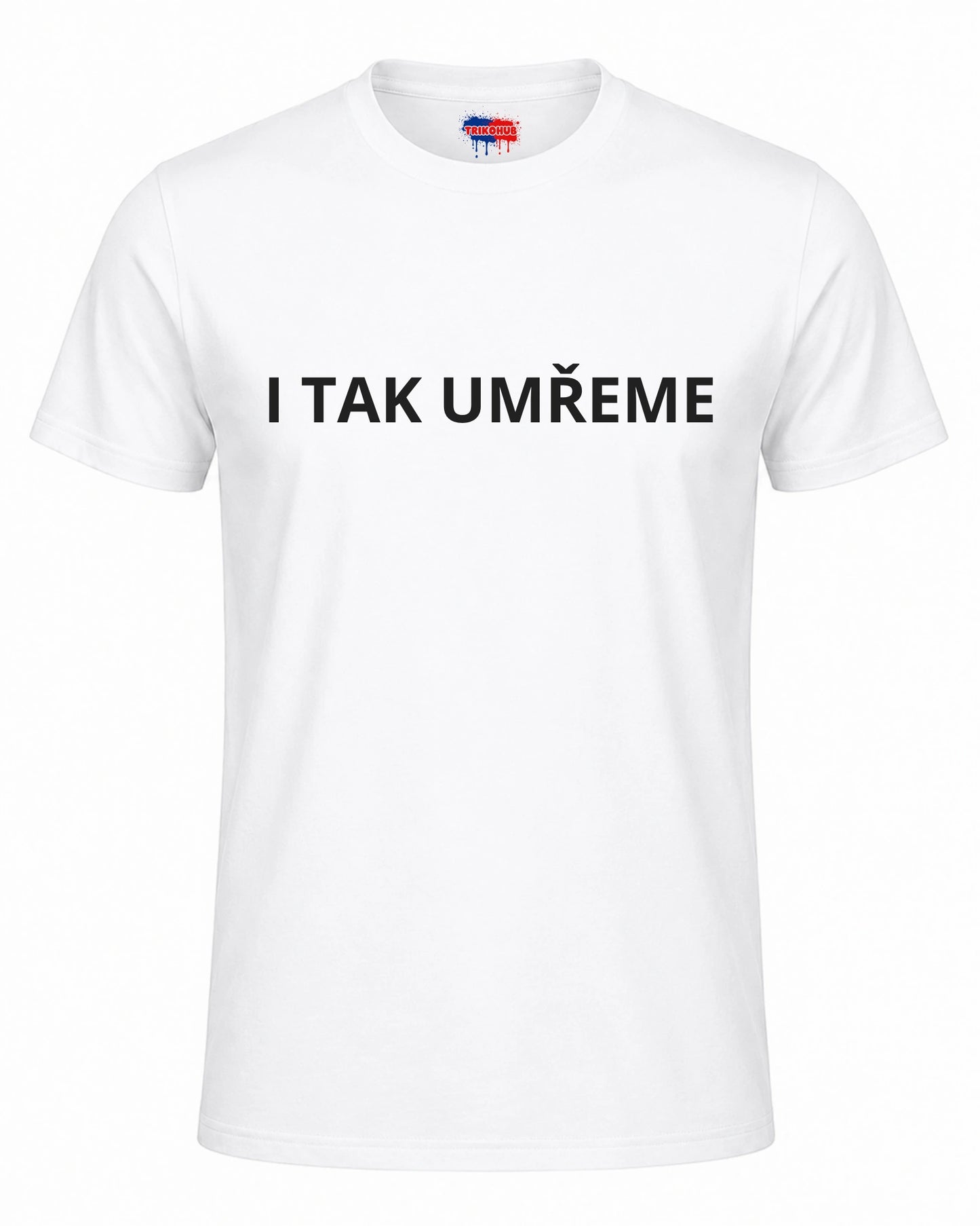Bavlněná mikina - I tak umřeme
