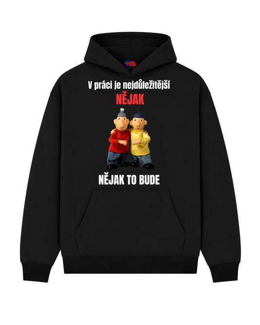 Mikina V práci je nejdůležitější NĚJAK NĚJAK TO BUDE
