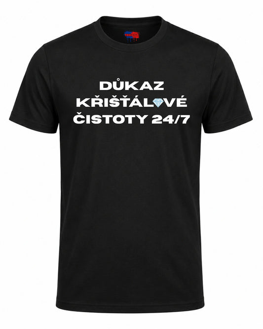Bavlněná Trička - Důkaz křišťálové čistoty 24/7