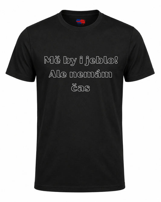 Bavlněná mikina - Mě by i jeblo! Ale nemám čas