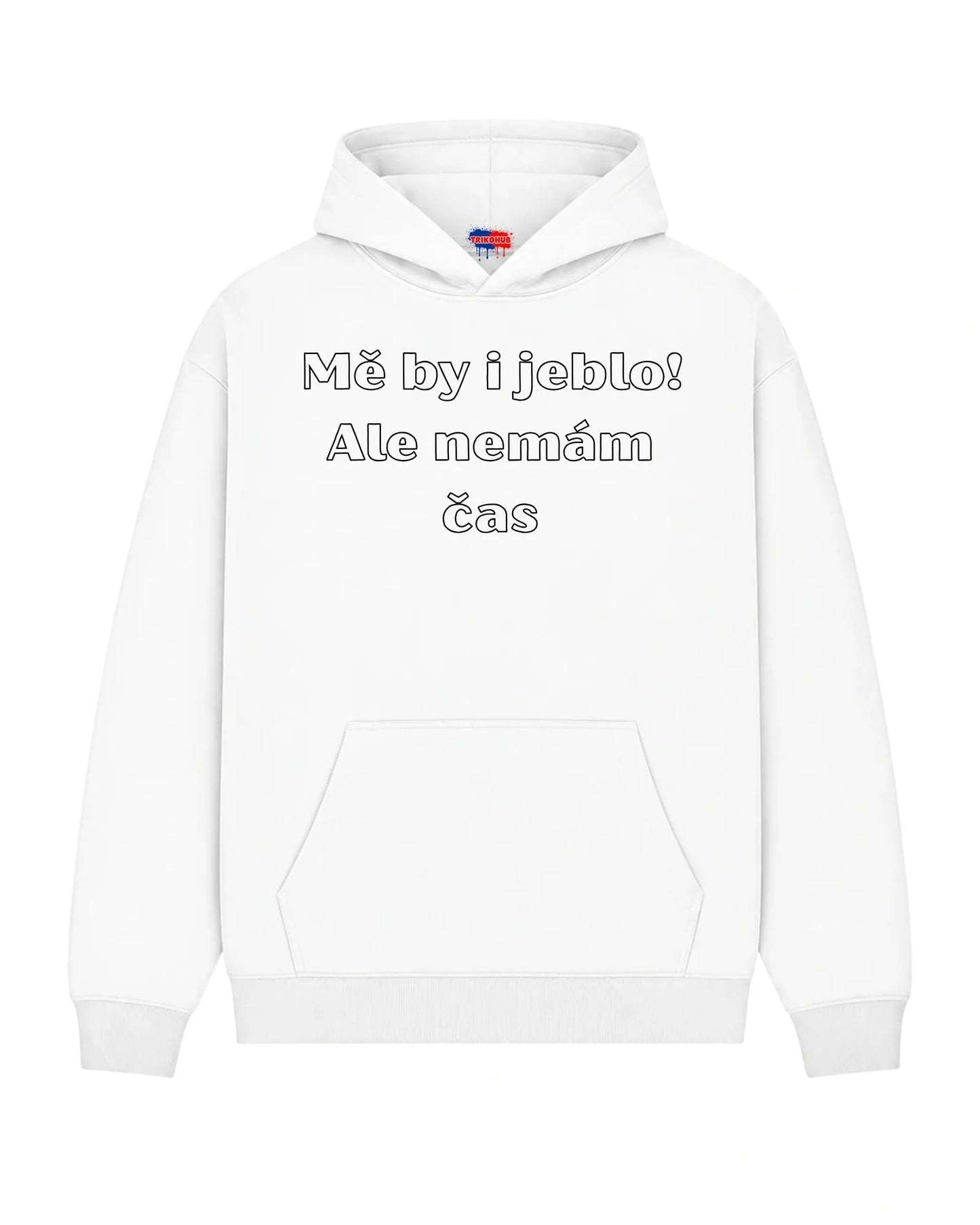 Mikina Mě by i jeblo! Ale nemám čas