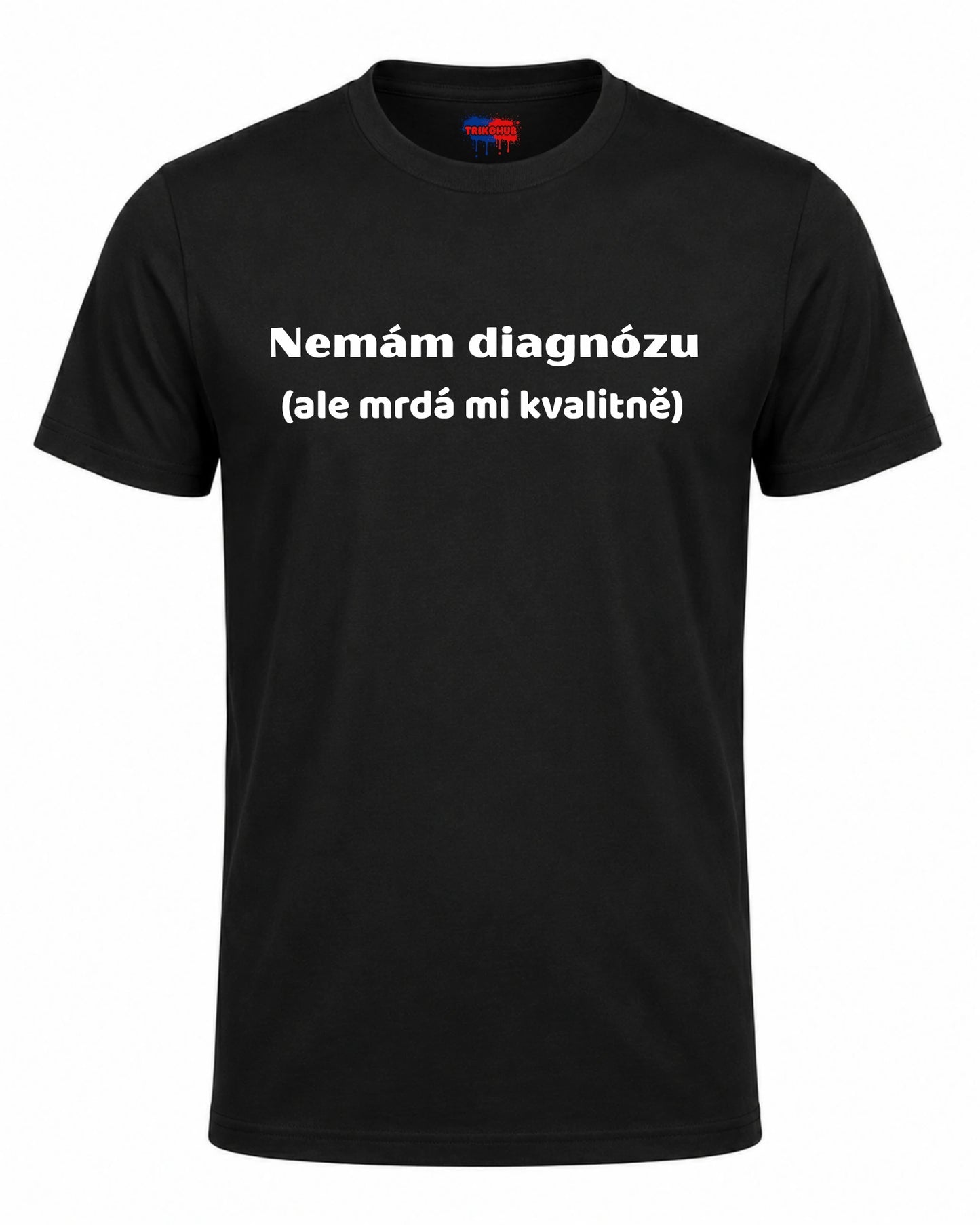 Bavlněná mikina - Nemám diagnózu (ale mrdá mi kvalitně)