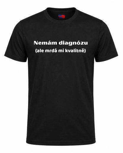 Bavlněná mikina - Nemám diagnózu (ale mrdá mi kvalitně)