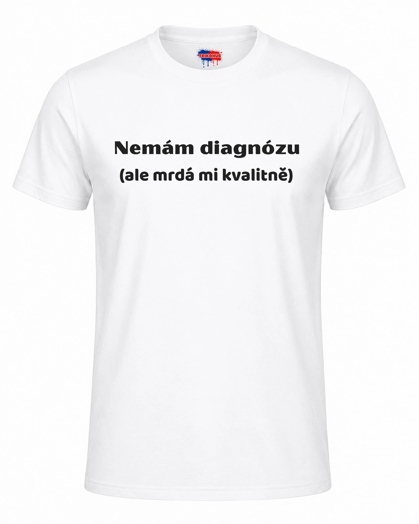 Bavlněná mikina - Nemám diagnózu (ale mrdá mi kvalitně)