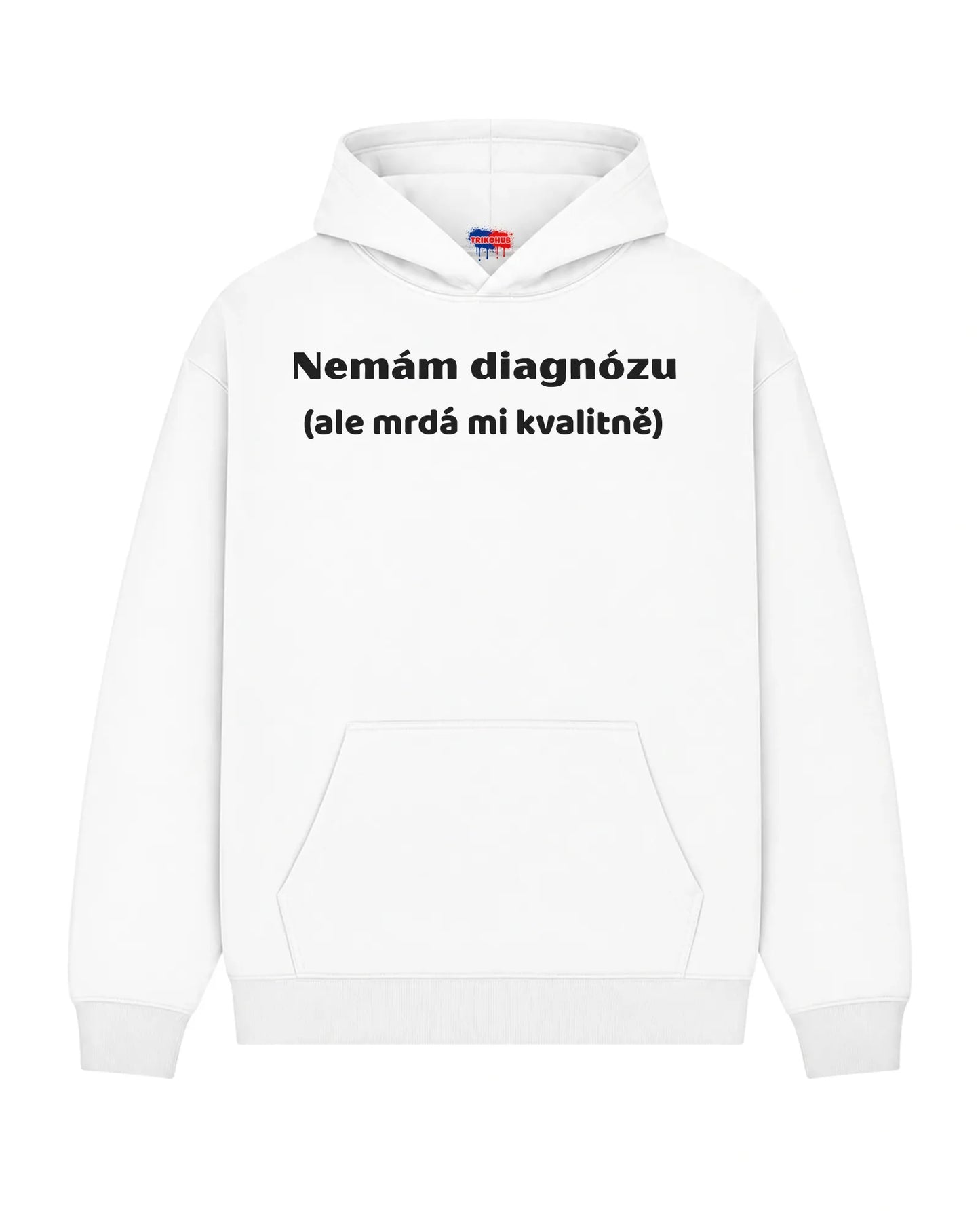 Mikina Nemám diagnózu (ale mrdá mi kvalitně)