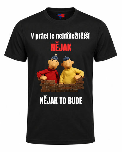 Bavlněná mikina - V práci je nejdůležitější nějak, nějak to bude