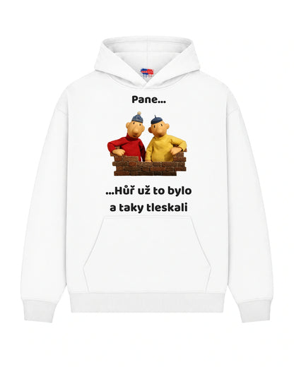 Mikina Pane… ...Hůř už to bylo a taky tleskali