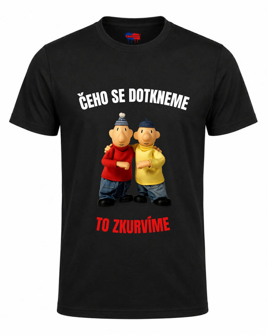 Bavlněná Trička - Čeho se dotkneme, to zkurvíme