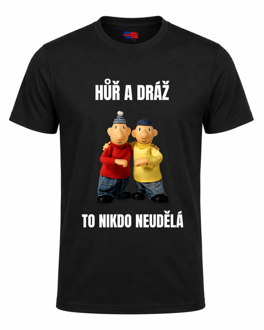 Bavlněná Trička - Hůř a dráž to nikdo neudělá