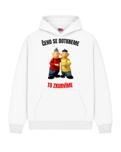 Mikina ČEHO SE DOTKNEME TO ZKURVÍME