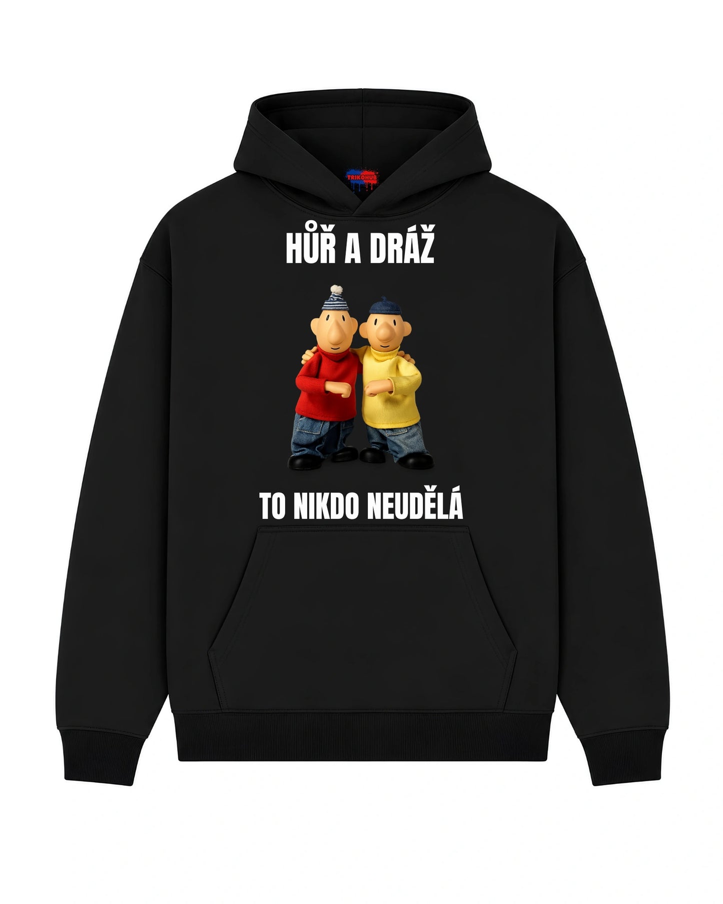 Mikina HŮŘ A DRÁŽ TO NIKDO NEUDĚLÁ