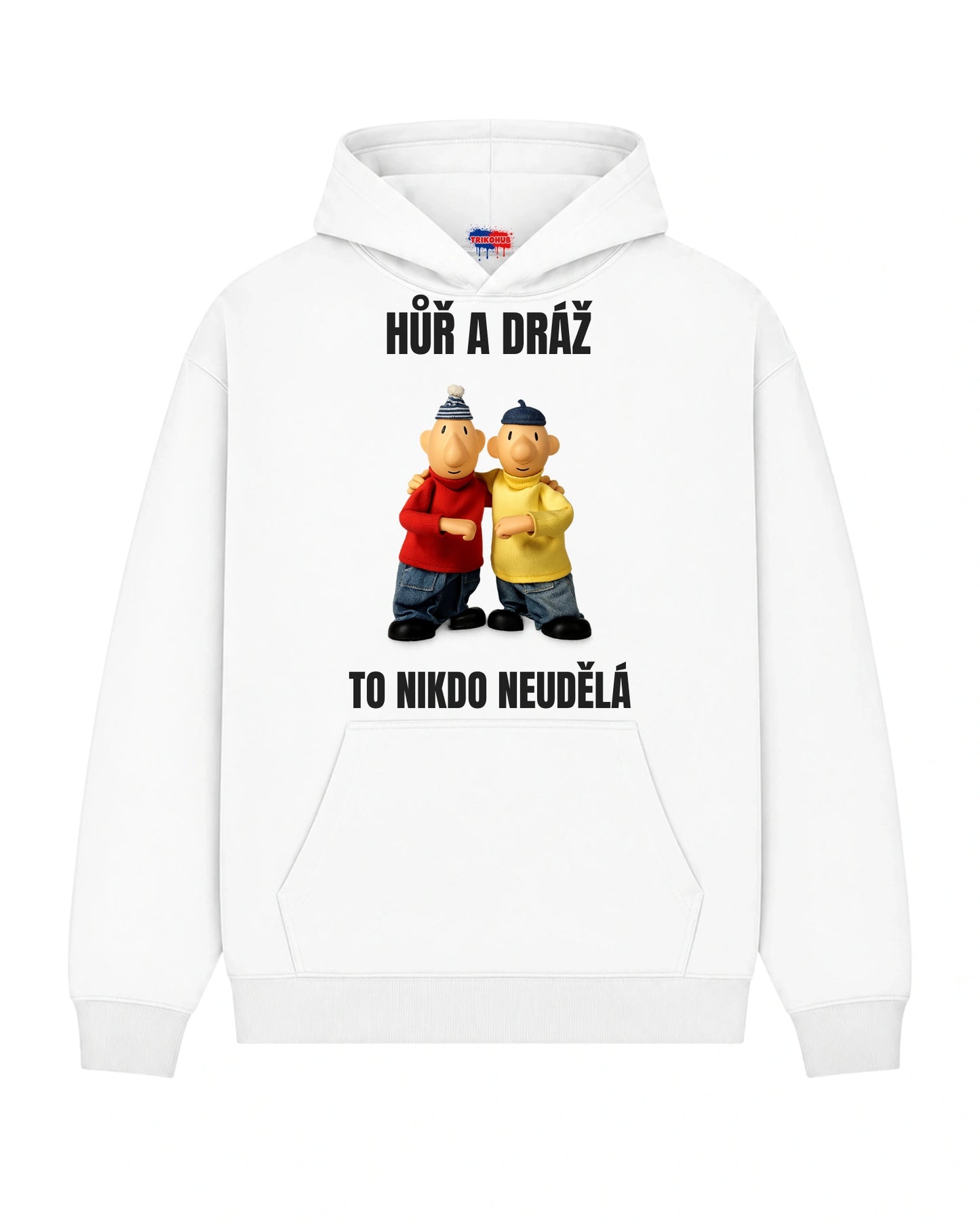 Mikina HŮŘ A DRÁŽ TO NIKDO NEUDĚLÁ