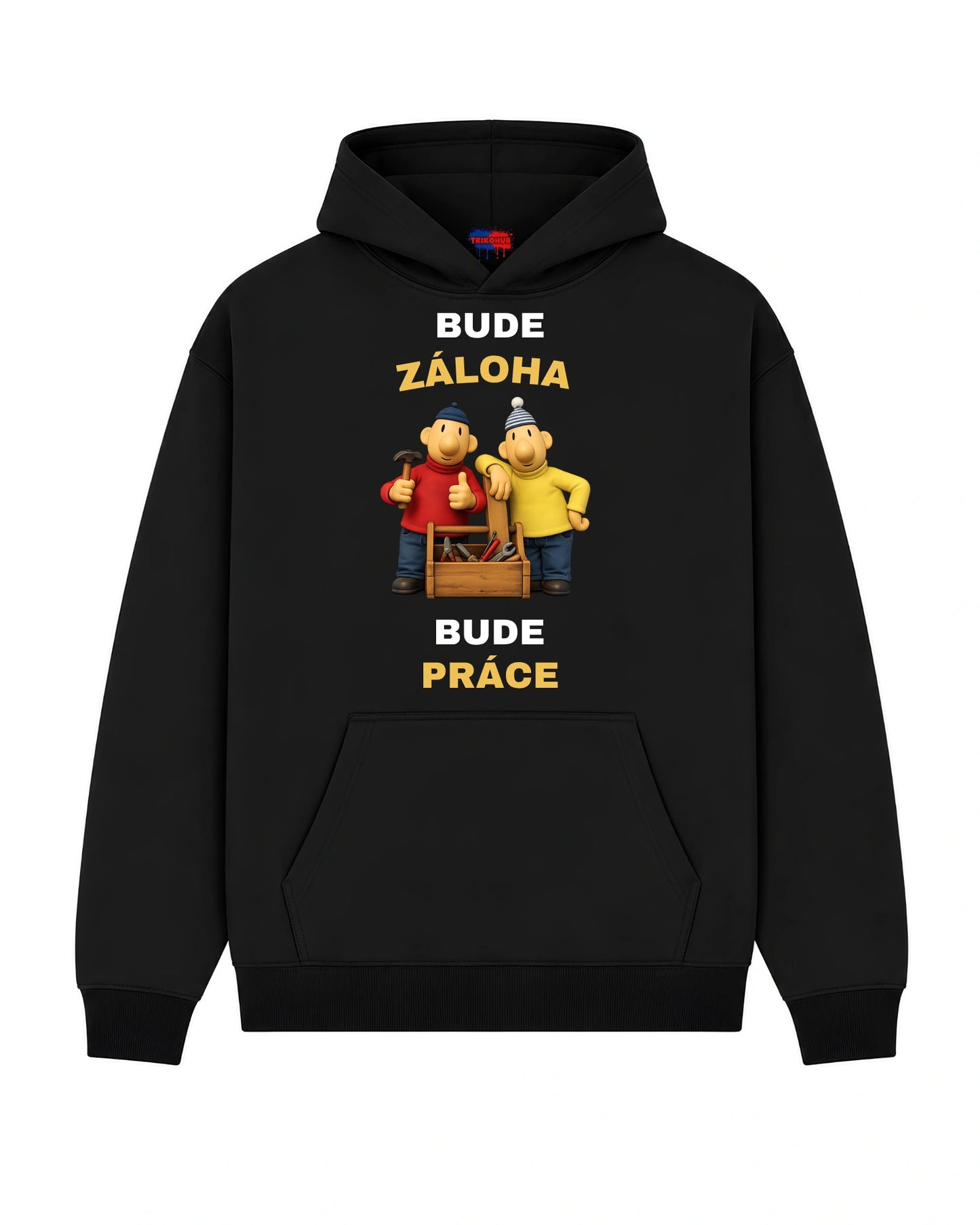 Mikina BUDE ZÁLOHA BUDE PRÁCE
