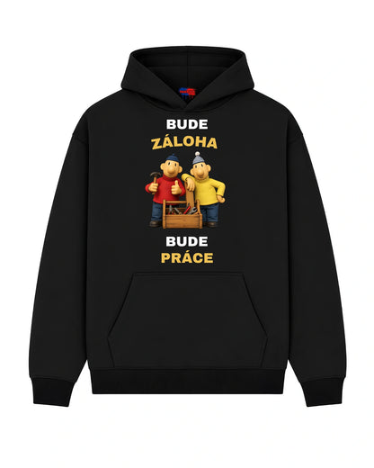 Mikina BUDE ZÁLOHA BUDE PRÁCE