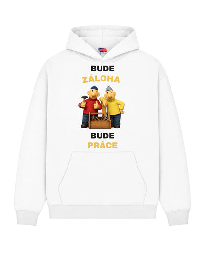 Mikina BUDE ZÁLOHA BUDE PRÁCE