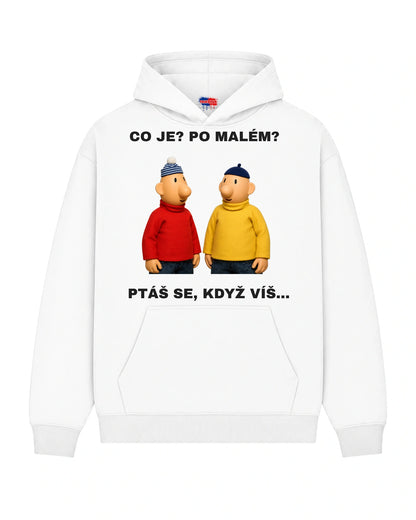 Mikina CO JE? PO MALÉM? PTÁŠ SE, KDYŽ VÍŠ...