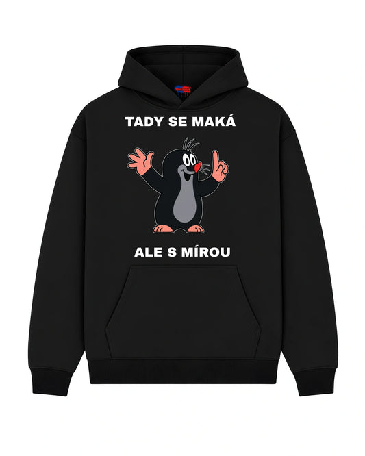 Mikina TADY SE MAKÁ ALE S MÍROU
