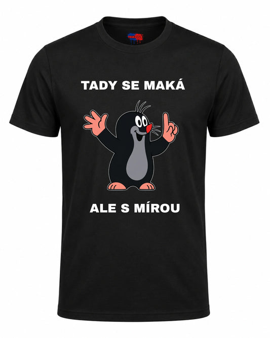 Bavlněná Trička - Tady se maká, ale s mírou