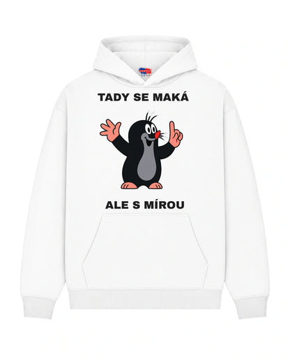 Mikina TADY SE MAKÁ ALE S MÍROU