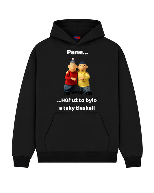 Mikina Pane... ...Hůř už to bylo a taky tleskali