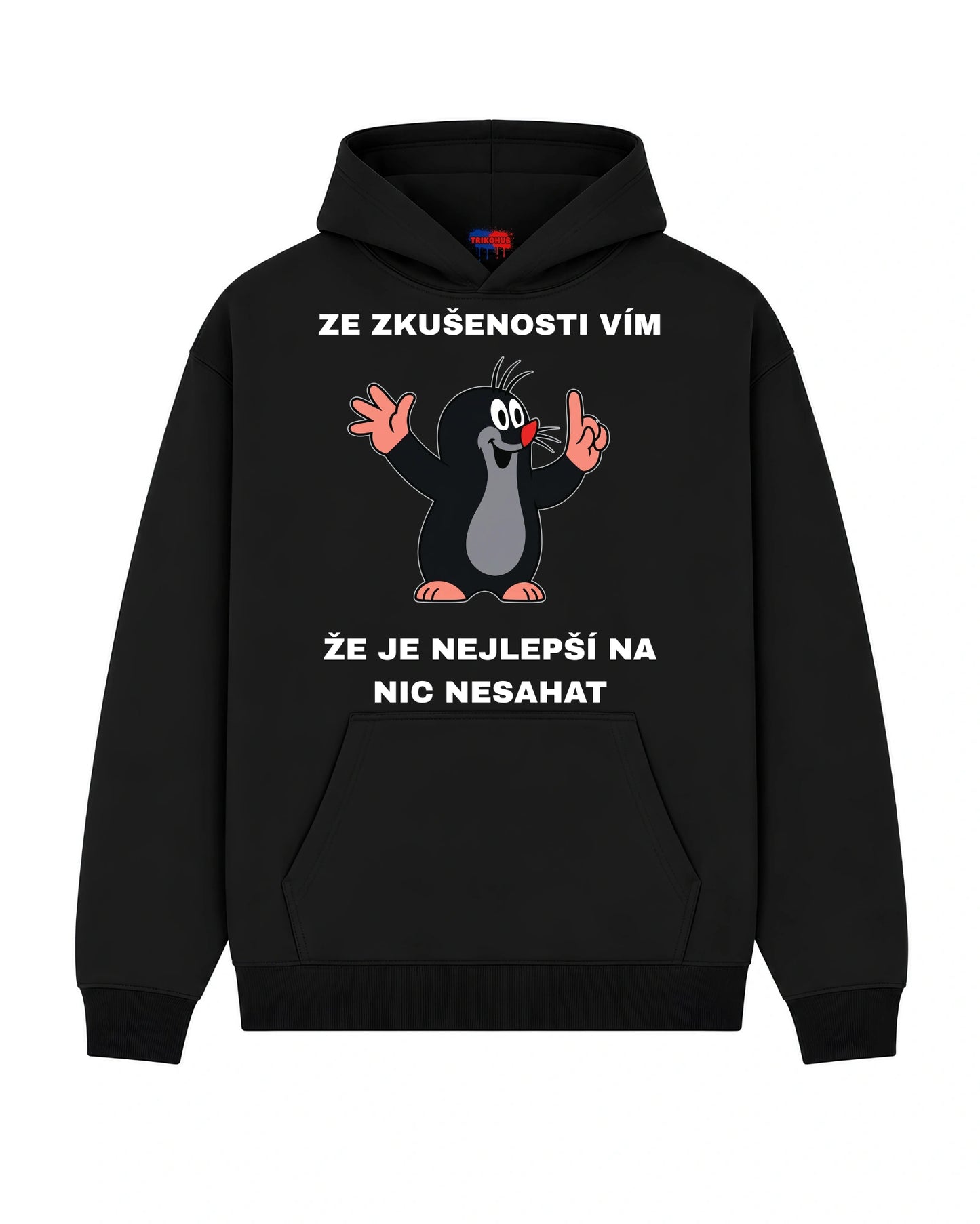 Mikina ZE ZKUŠENOSTI VÍM ŽE JE NEJLEPŠÍ NA NIC NESAHAT