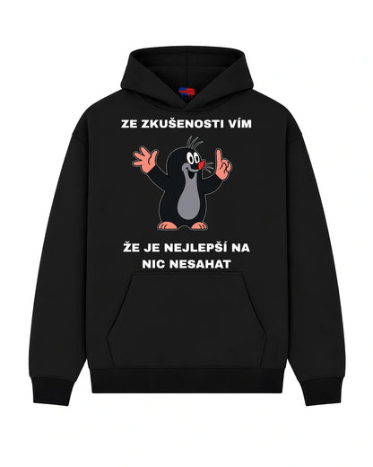 Mikina ZE ZKUŠENOSTI VÍM ŽE JE NEJLEPŠÍ NA NIC NESAHAT