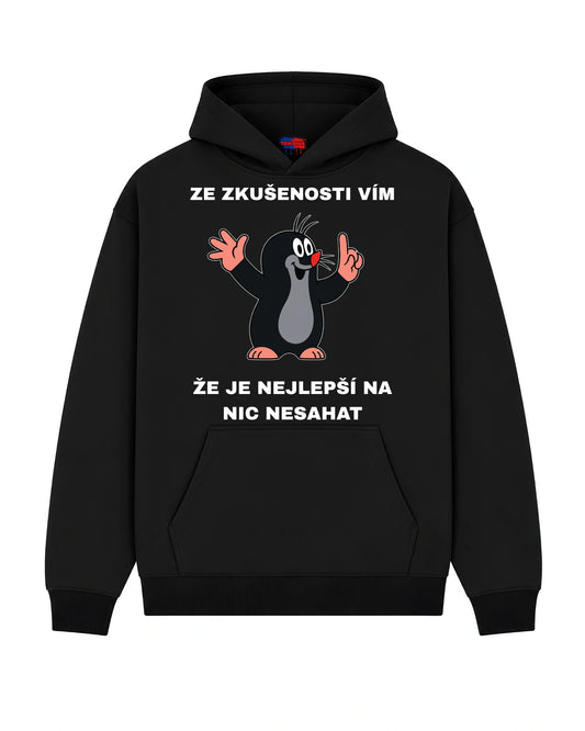 Mikina ZE ZKUŠENOSTI VÍM ŽE JE NEJLEPŠÍ NA NIC NESAHAT