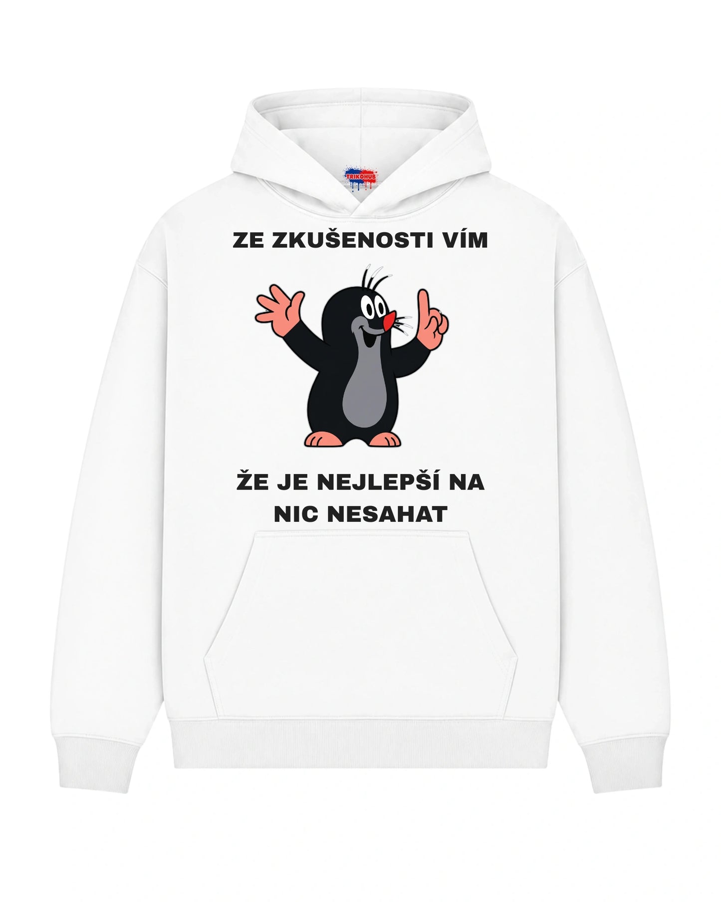 Mikina ZE ZKUŠENOSTI VÍM ŽE JE NEJLEPŠÍ NA NIC NESAHAT