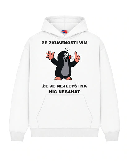 Mikina ZE ZKUŠENOSTI VÍM ŽE JE NEJLEPŠÍ NA NIC NESAHAT