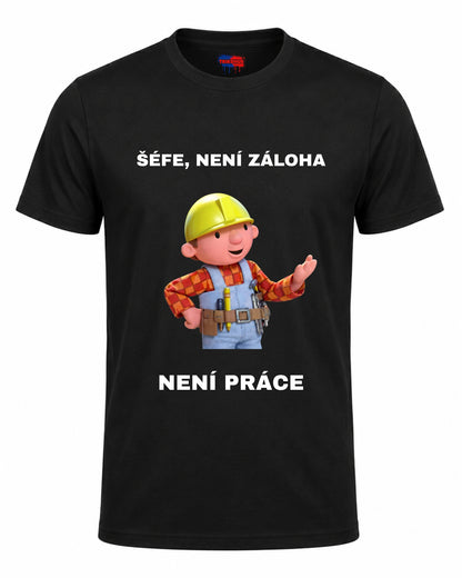 Bavlněná mikina - Šéfe, není záloha, není práce