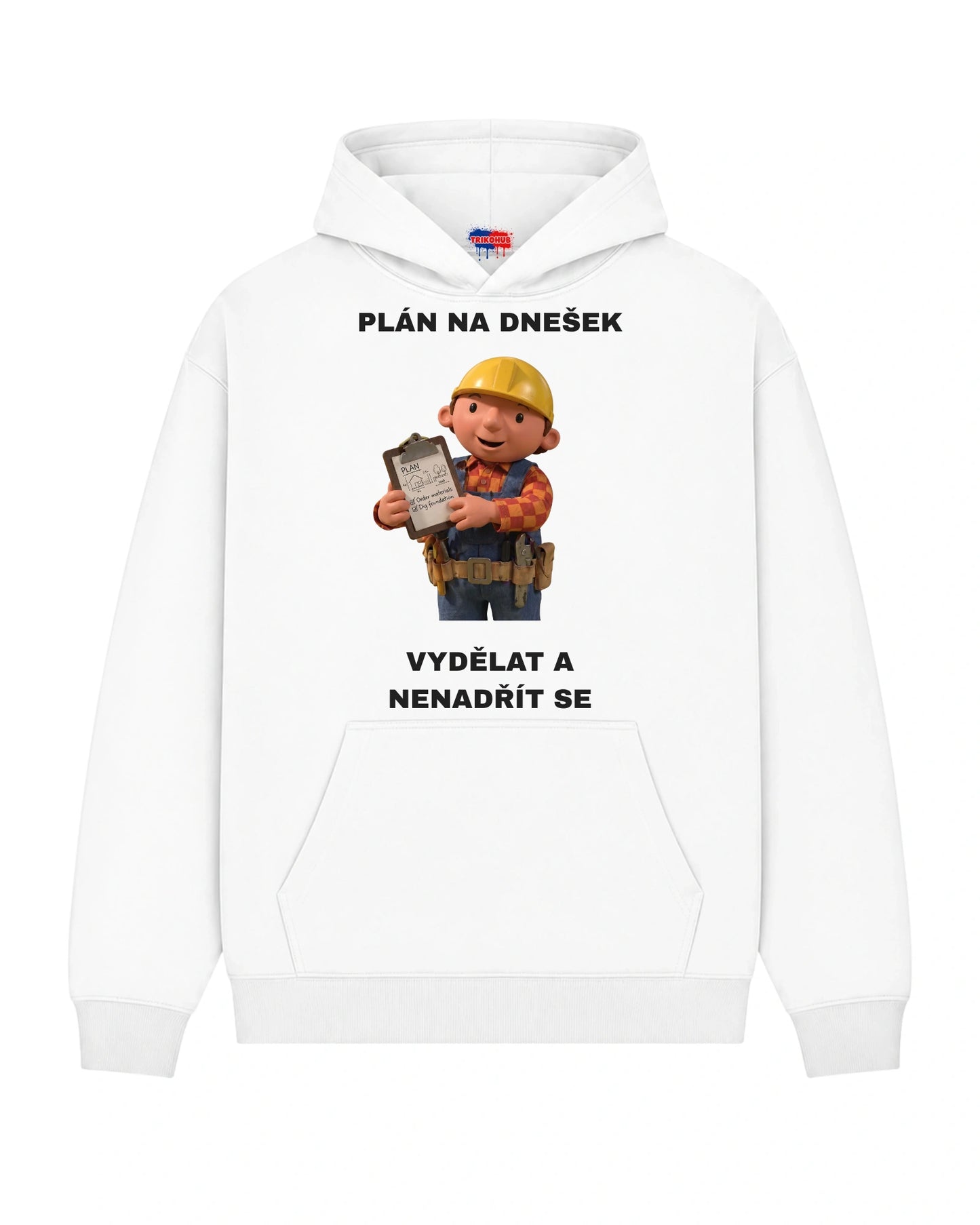Mikina PLÁN NA DNEŠEK VYDĚLAT A NENADŘÍT SE