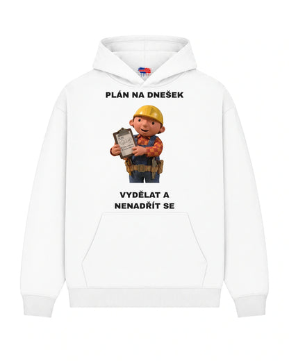 Mikina PLÁN NA DNEŠEK VYDĚLAT A NENADŘÍT SE