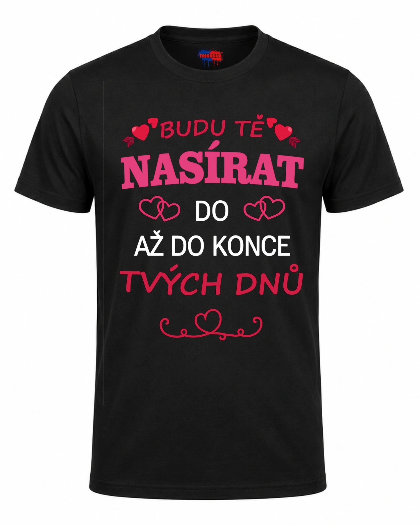 Bavlněná mikina - Budu tě nasírat do až do konce tvých dnů