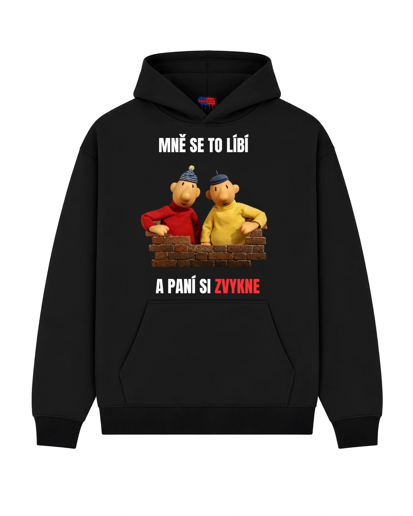 Mikina MNĚ SE TO LÍBÍ   A PANÍ SI ZVYKNE