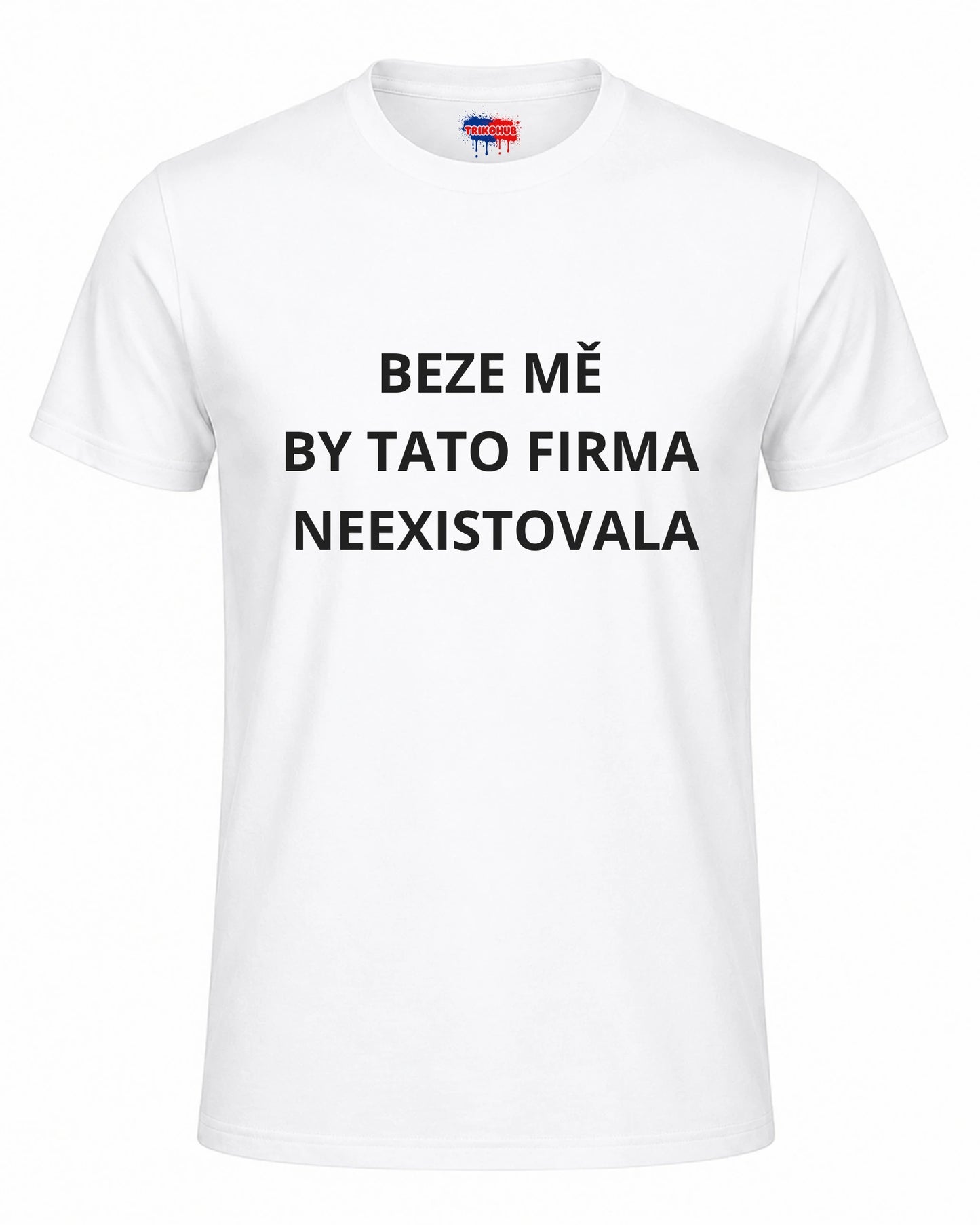 Bavlněná mikina - Beze mě by tato firma neexistovala