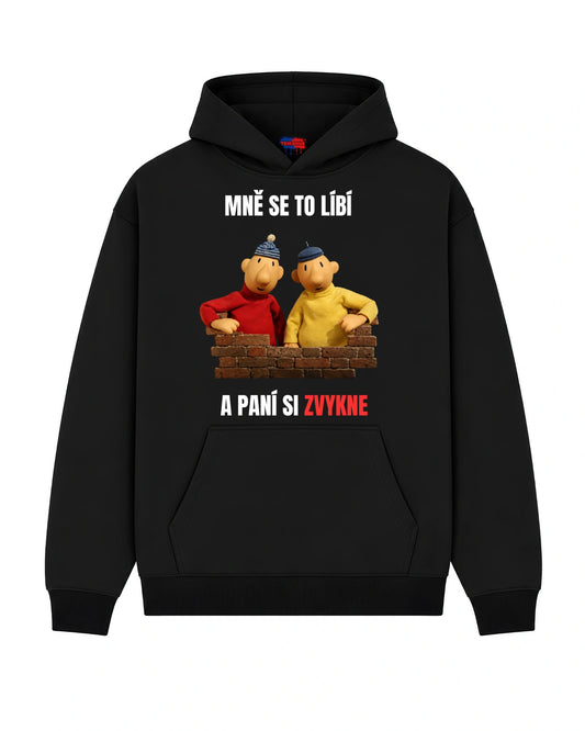 Mikina MNĚ SE TO LÍBÍ   A PANÍ SI ZVYKNE