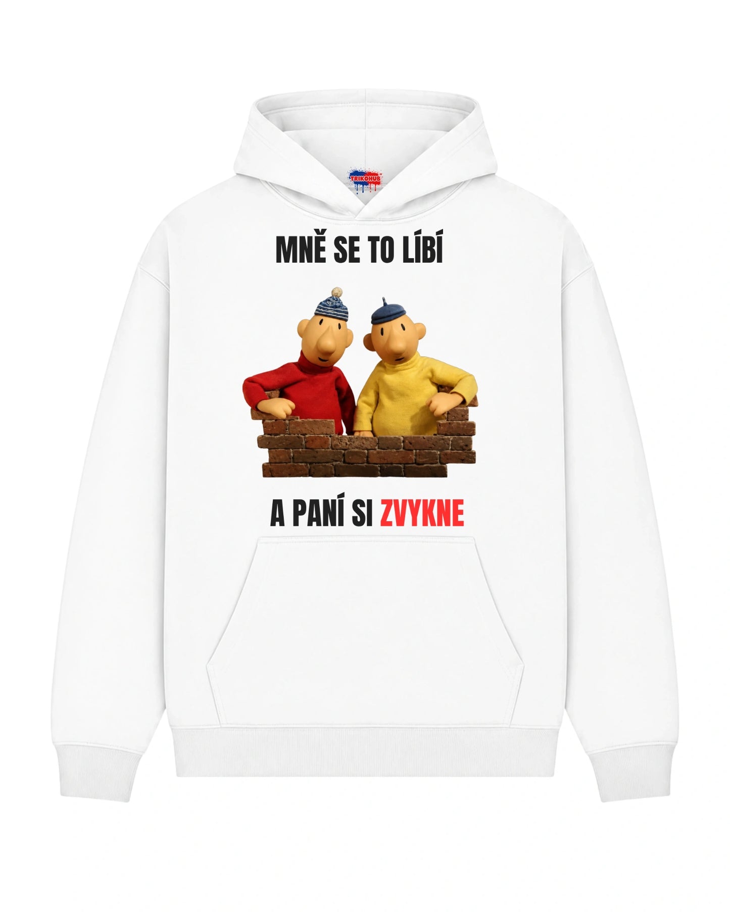 Mikina MNĚ SE TO LÍBÍ   A PANÍ SI ZVYKNE